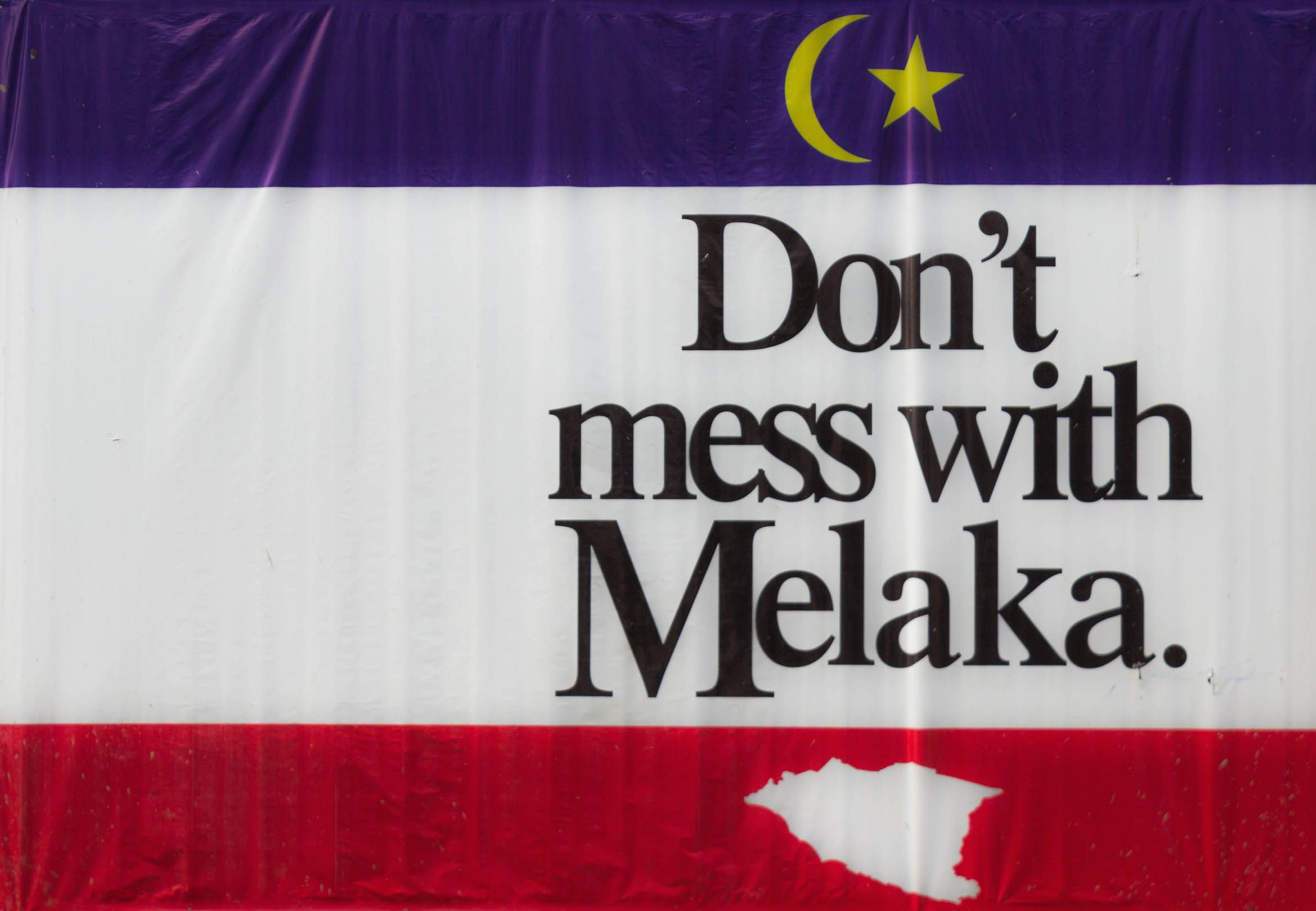 Don't Mess with Melaka, Malaysia